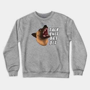 Talk Shit, Get Bit! Crewneck Sweatshirt
